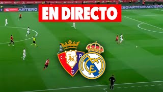 🔴OSASUNA vs REAL MADRID · EN VIVO y EN DIRECTO · PARTIDO DE LALIGA · MADRIDISTA REACCIONANDO [upl. by Helbonnas995]