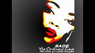 Sade  No Ordinary Love  MILLOK Private Remake [upl. by Aizan]