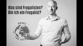 Was sind Frugalisten Bin ich ein Frugalist Die FIREBewegung und Mrs Money Mustage [upl. by Nisbet]