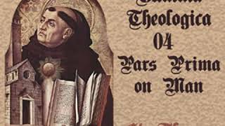 Summa Theologica  04 Pars Prima On Man by Saint Thomas AQUINAS Part 13  Full Audio Book [upl. by Azriel]