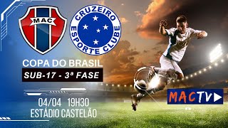 MARANHÃO X CRUZEIRO  3ª FASE DA COPA DO BRASIL SUB17  04042024 [upl. by Deering]