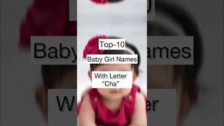 Top10 Baby 👧Girl Names with Letter “CHA”  baby uniquenames babynameideas babynames youtube [upl. by Kcirdehs]