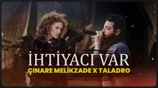 İhtiyacı var  Çinare Melikzade x Taladro ft Eren Alasulu [upl. by Nirra]