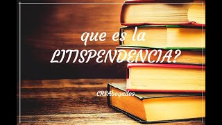 ⚖ Que es la LITISPENDENCIA y cuáles son sus causas ✍ [upl. by Aratehs]