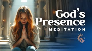 Gods Presence Meditation Christian Prayer amp Time With God [upl. by Lanor]