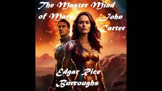 John Carter The Mastermind of Mars  Full Audiobook by Edgar Rice Burroughs [upl. by Ondine191]