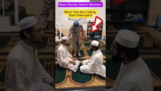 Some Society Islamic Manners 🕌🕌🕌🕋🕋trending shortsfeed shorts [upl. by Ki]