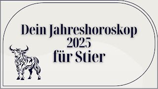 Dein Jahreshoroskop 2025 für Stier [upl. by Dnalram]