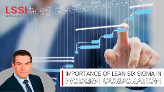 IMPORTANCE OF LEAN SIX SIGMA IN MODERN CORPORATIONS [upl. by Hanikahs]