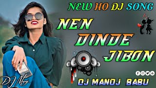 New Ho Dj Song 2024  Nen Dinde jibon Dj Song 2024 Dj Manoj Babu MT Style Baidih Samadsai Shilpa [upl. by Wildee]