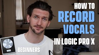 How To Record Vocals In Logic Pro X For Beginners [upl. by Yauqram788]