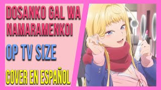 DOSANKO GAL WA NAMARAMENKOI OPENING COVER EN ESPAÑOL [upl. by Glanti]