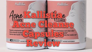 Kallistia Acne Cleanse Capsules Review After Consuming 45 Days [upl. by Acirehs683]