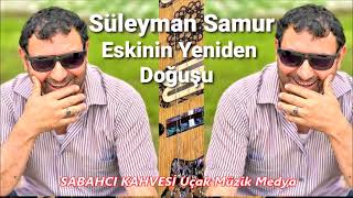 Süleyman Samur SABAHCI KAHVESİ Uçak Müzik Medya [upl. by Alegnad798]