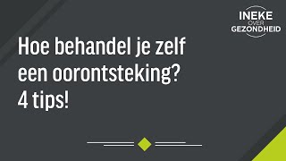 Hoe behandel je zelf oorontsteking 4 tips [upl. by Adav]