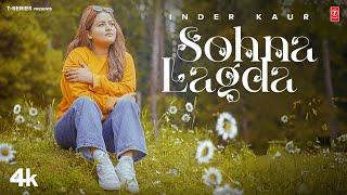 SOHNA LAGDA Official Video  Inder Kaur  Latest Punjabi Songs 2023 [upl. by Malim]