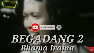 BEGADANG 2 RHOMA IRAMA  lirik [upl. by Laehcim]