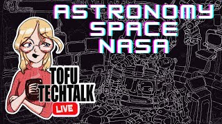 Nerduino on TofuTechTalk 🚀 Nasa Space and Astronomy 🚀 [upl. by Labinnah]