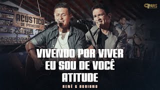 Renê amp Adriano  Vivendo Por Viver  Eu Sou De Você  Atitude  Acústico De Primeira [upl. by Sklar871]