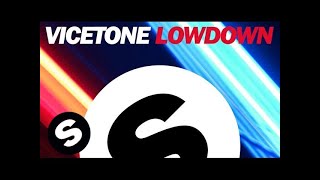 Vicetone  Lowdown Original Mix [upl. by Procter]