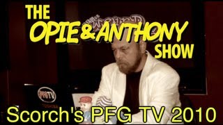 Opie amp Anthony Scorchs PFG TV 2010 [upl. by Giff97]