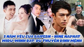 5 năm yêu nhau Baifern  Nine Naphat MiduMinh Đạt amp cuộc gặp gỡ du thuyền  Showbiz mới nhất [upl. by Ahsatsan]