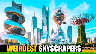 15 World’s Weirdest Looking Skyscrapers [upl. by Zulch]