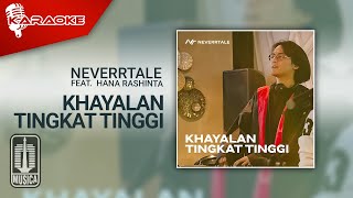 Neverrtale feat Hana Rashinta  Khayalan Tingkat Tinggi Karaoke Video [upl. by Hawley]