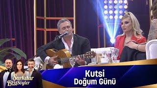 Kutsi  Doğum Günü [upl. by Cale995]