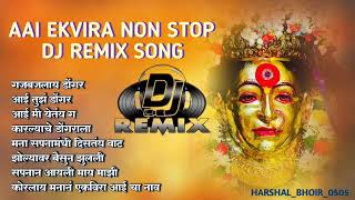 Aai Ekvira Song  Aagri Koli Non Stop Song  DJ Remix Song [upl. by Viviene]