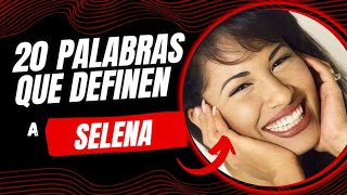 20 PALABRAS QUE DEFINEN A SELENA QUINTANILLA [upl. by Viole]