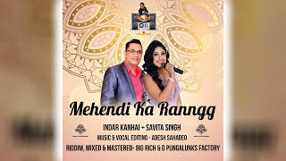 Indar Kanhai X Savita Singh  Mehendi Ka Ranngg 2023 Bollywood Cover [upl. by Aitetel]