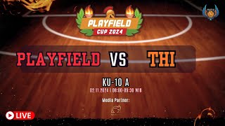 PLAYFIELD CUP 2024 PLAYFIELD VS THI KU10 A [upl. by Adey]