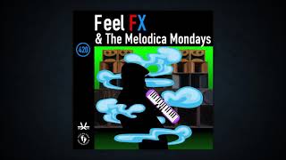 FeelFX amp The Melodica Mondays Vol 1 [upl. by Leahcimauhsoj634]