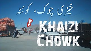 Khaizi Chowk Quetta خیزی چوک کوئٹہ [upl. by Gross]