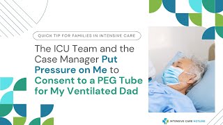 The ICU Team and the Case Manager Put Pressure on Me to Consent to a PEG Tube for My Ventilated Dad [upl. by Minor]