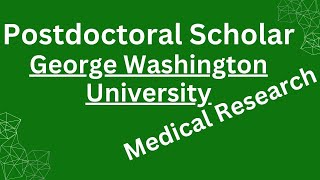 Postdoctoral Scholar Medical Research George Washington University Washington DC [upl. by Canale]