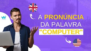 A pronúncia da palavra quotcomputerquot no inglês britânico e americano [upl. by Yemar]