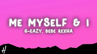 GEazy amp Bebe Rexha  Me Myself amp I Clean Lyrics [upl. by Daniel]