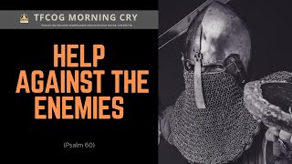 Morning Cry  HELP AGAINST THE ENEMIES Psalm 60  Sis Ade [upl. by Inail162]