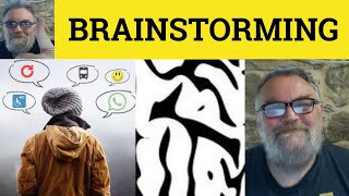 🔵 Brainstorm Meaning  Brainstorming Examples  Brainstorming Defined  Brainstorm Brainstorming [upl. by Durnan]