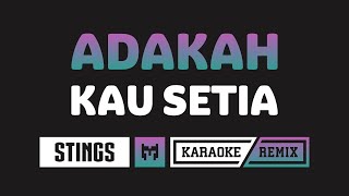 Karaoke  Stings  Adakah Kau Setia DJ Full Bass Remix [upl. by Enelyam49]