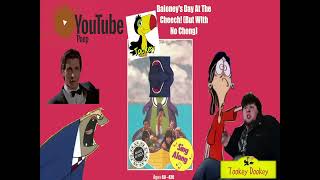 Tookey Dookey Reupload Baloneys Day At The Cheech But With No Chong [upl. by Artenehs157]