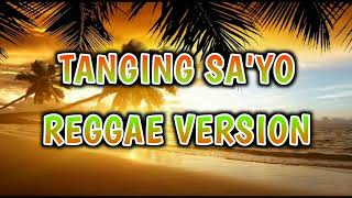 TANGING SAYO  REGGAE REMIX  DJ SOYMIX [upl. by Enaasiali]