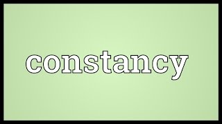 Constancy Meaning [upl. by Clarhe]