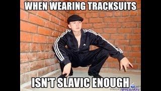 My Take On Slav Gopnik Memes [upl. by Gnem]