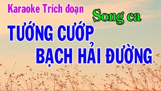 Karaoke trích đoạn TƯỚNG CƯỚP BẠCH HẢI ĐƯỜNG  SONG CA [upl. by Ytirahs]