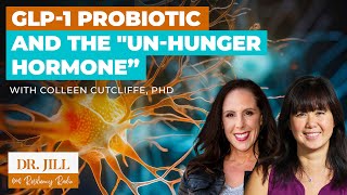 224 Resiliency Radio with Dr Jill GLP1 Probiotic amp the UnHunger Hormone with Colleen Cutcliffe [upl. by Natty]