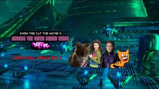 Gwen The Cat The Movie 4 Across The Gwen Squad Verse Part One  Official Trailer 2 2024 [upl. by On]