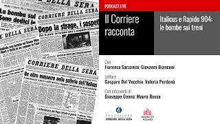 IL CORRIERE RACCONTA ITALICUS E RAPIDO 904 LE BOMBE SUI TRENI [upl. by Ulysses283]